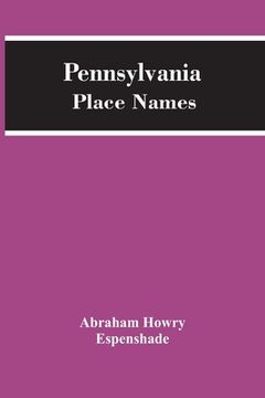 portada Pennsylvania Place Names (en Inglés)