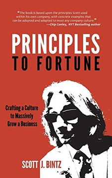 portada Principles To Fortune: Crafting a Culture to Massively Grow a Business (en Inglés)