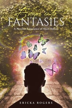 portada Escape into Fantasies: A Novelist Experience of Short Stories (en Inglés)