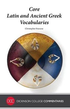 portada Core Latin and Ancient Greek Vocabularies (1) (Dickinson College Commentaries) (en Inglés)