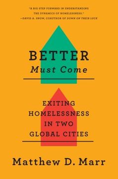 portada Better Must Come: Exiting Homelessness in two Global Cities (in English)