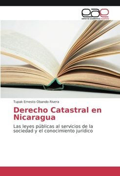 portada Derecho Catastral en Nicaragua: Las leyes públicas al servicios de la sociedad y el conocimiento jurídico