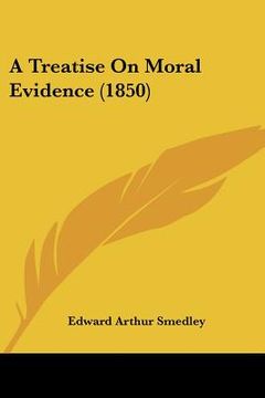 portada a treatise on moral evidence (1850) (in English)