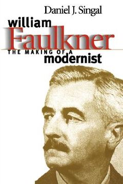 portada william faulkner: the making of a modernist (in English)