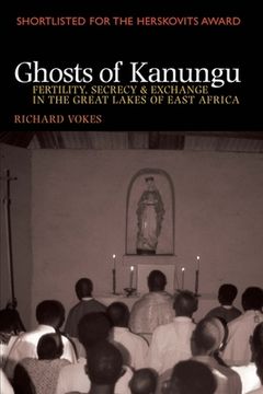 portada Ghosts of Kanungu: Fertility, Secrecy & Exchange in the Great Lakes of East Africa (African Anthropology) (en Inglés)