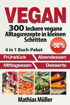 portada Vegan: 300 leckere vegane Alltagsrezepte in kleinen Schritten (en Alemán)