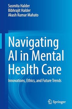 Navigating ai in Mental Health Care: Innovations, Ethics, and Future Trends