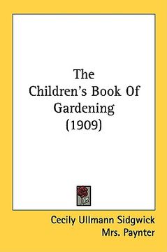 portada the children's book of gardening (1909) (en Inglés)
