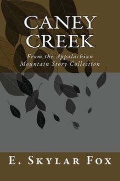 portada Caney Creek: From the Appalachian Mountain Story Collection (en Inglés)