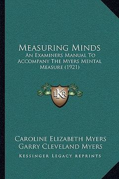 portada measuring minds: an examiners manual to accompany the myers mental measure (1921) (en Inglés)