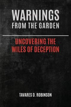portada Warnings From The Garden: Uncovering The Wiles Of Deception (en Inglés)