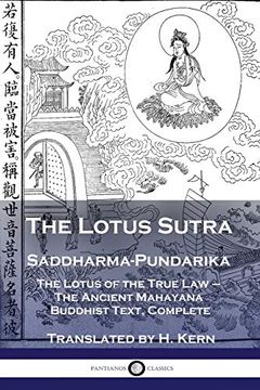 portada The Lotus Sutra - Saddharma-Pundarika: The Lotus of the True law - the Ancient Mahayana Buddhist Text, Complete (en Inglés)
