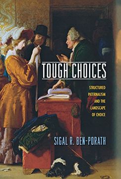 portada Tough Choices: Structured Paternalism and the Landscape of Choice 