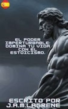 portada El Poder Imperturbable: Domina tu Vida con el Estoicismo. (in Spanish)