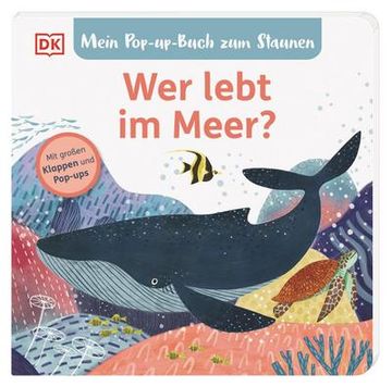 portada Mein Pop-Up-Buch zum Staunen. Wer Lebt im Meer? (in German)