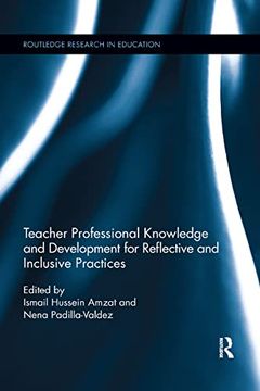 portada Teacher Professional Knowledge and Development for Reflective and Inclusive Practices (Routledge Research in Education) (en Inglés)