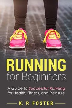 portada Running for Beginners: A Guide to Successful Running for Health, Fitness, and Pleasure. (en Inglés)