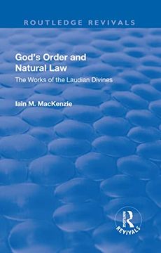 portada God's Order and Natural Law: The Works of the Laudian Divines (en Inglés)