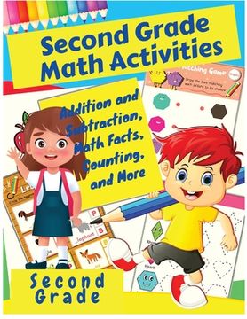 portada Second Grade Math Activities: Addition and Subtraction, Math Facts, Counting, and More (en Inglés)