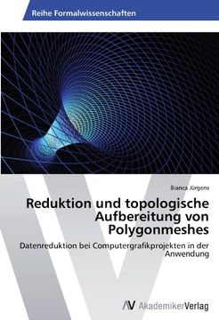 portada Reduktion und topologische Aufbereitung von Polygonmeshes