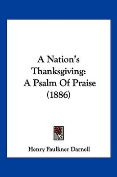 portada a nation's thanksgiving: a psalm of praise (1886) (in English)