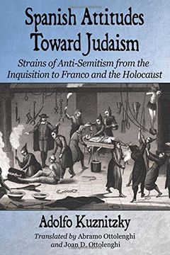 portada Spanish Attitudes Toward Judaism: Strains of Anti-Semitism from the Inquisition to Franco and the Holocaust