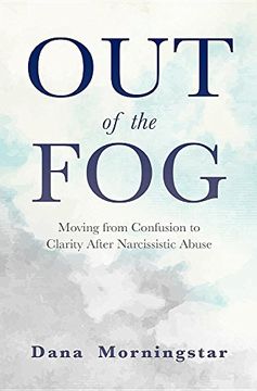 portada Out of the Fog: Moving from Confusion to Clarity After Narcissistic Abuse (en Inglés)