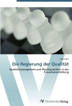 portada Die Regierung der Qualität: Qualitätsmanagement und Machtpraktiken in der Erwachsenenbildung
