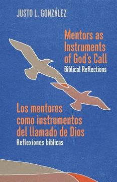 portada Mentors as Instruments of God's Call / Los mentores como instrumentos del llamado de Dios: Biblical Reflections / Reflexiones bíblicas (en Inglés)