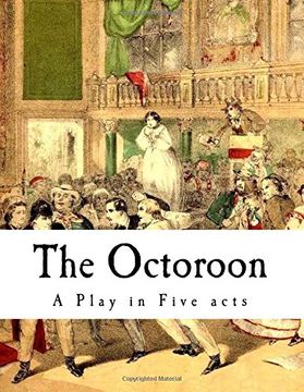 portada The Octoroon: Life in Louisiana (a Play in Five Acts) (en Inglés)