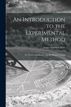 portada An Introduction to the Experimental Method; for Students of Biology and the Health Sciences (in English)