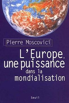 portada L'europe, une Puissance Dans la Mondialisation [Paperback] Moscovici, Pierre