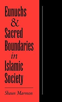 portada Eunuchs and Sacred Boundaries in Islamic Society (Studies in Middle Eastern History) (en Inglés)