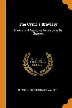 portada The Cynic's Breviary: Maxims and Anecdotes From Nicolas de Chamfort