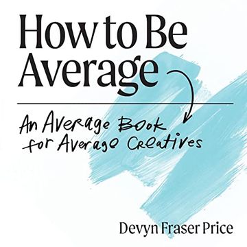 portada How to be Average: An Average Book for Average Creatives (in English)