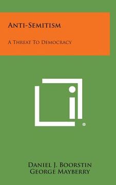 portada Anti-Semitism: A Threat To Democracy (en Inglés)