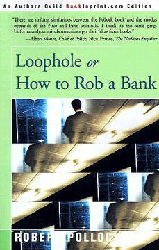 portada loophole: or how to rob a bank (en Inglés)