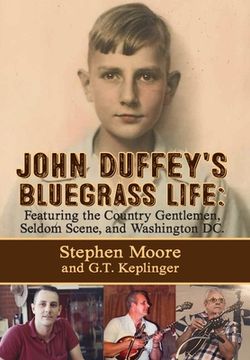 portada John Duffey'S Bluegrass Life: Featuring the Country Gentlemen, Seldom Scene, and Washington, D. Co - Second Edition (en Inglés)