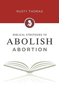 portada Biblical Strategies to Abolish Abortion (in English)