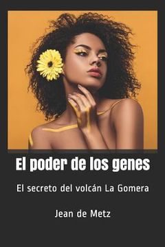 portada El poder de los genes: El secreto del volcán La Gomera