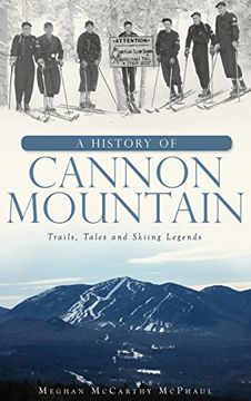 portada A History of Cannon Mountain: Trails, Tales, and Ski Legends