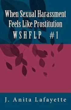 portada when sexual harassment feels like prostitution (en Inglés)