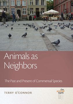portada Animals as Neighbors: The Past and Present of Commensal Animals