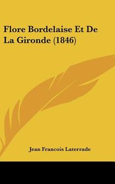 portada Flore Bordelaise Et de la Gironde (1846) (in French)