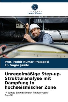 portada Unregelmäßige Step-up-Strukturanalyse mit Dämpfung in hochseismischer Zone (in German)