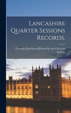 portada Lancashire Quarter Sessions Records. (in English)