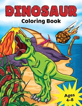 portada Dinosaur Coloring Book: for Kids Ages 4-8, Prehistoric Dino Colouring for Boys & Girls
