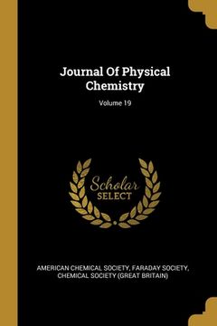 portada Journal Of Physical Chemistry; Volume 19 (en Inglés)