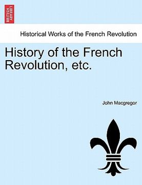 portada history of the french revolution, etc. vol. x. (en Inglés)