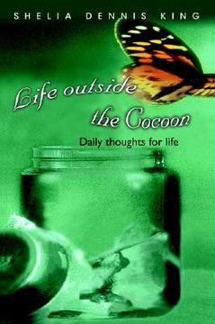 portada life outside the cocoon: daily thoughts for life (en Inglés)